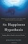 The Happiness Hypothesis: Finding Modern Truth in Ancient Wisdom