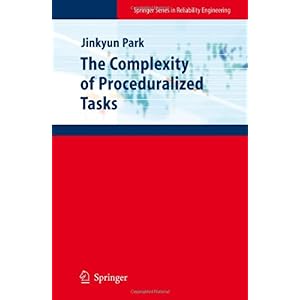 【クリックで詳細表示】The Complexity of Proceduralized Tasks (Springer Series in Reliability Engineering)： Jinkyun Park： 洋書
