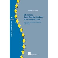 International Social Security Standards in the European Union: The Cases of the Czech Republic and Estonia (Social European Series)
