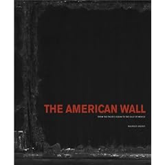 The American Wall: From the Pacific Ocean to the Gulf of Mexico