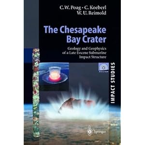 【クリックで詳細表示】The Chesapeake Bay Crater： Geology and Geophysics of a Late Eocene Submarine Impact Structure (Impact Studies) [ハードカバー]