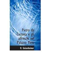 Pietro da Cortona e gli affreschi nel Palazzo Pitti;