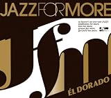 JAZZ FOR MORE  EL DORADO