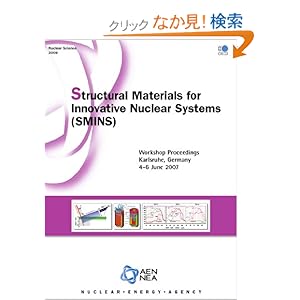 【クリックでお店のこの商品のページへ】Nuclear Science Structural Materials for Innovative Nuclear Systems (Smins): Workshop Proceedings - Karlsruhe, Germany 4-6 June 2007: Bernan, Publishing Oecd Publishing: 本