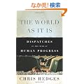 The World As It Is: Dispatches on the Myth of Human Progress