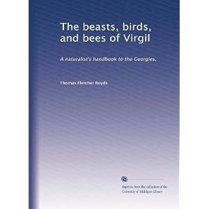 【クリックで詳細表示】The beasts， birds， and bees of Virgil： A naturalist’s handbook to the Georgies， [ペーパーバック]