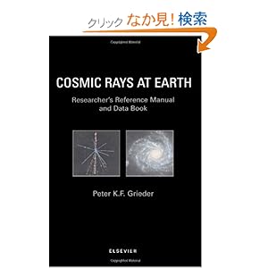 【クリックでお店のこの商品のページへ】Cosmic Rays at Earth: P.K.F. Grieder: 洋書