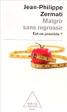 [Livre] Maigrir sans regrossir : Est-ce possible ?