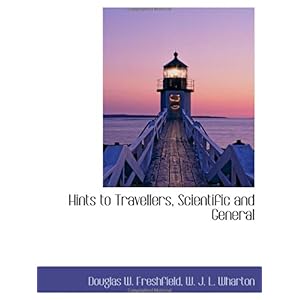 【クリックで詳細表示】Hints to Travellers， Scientific and General [ペーパーバック]