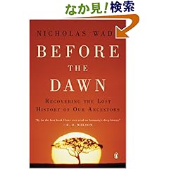 【クリックでお店のこの商品のページへ】Before the Dawn: Recovering the Lost History of Our Ancestors: Nicholas Wade: 洋書