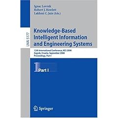 【クリックで詳細表示】Knowledge-Based Intelligent Information and Engineering Systems： 12th International Conference， KES 2008， Zagreb， Croatia， September 3-5， 2008， Proceedings， Part I (Lecture Notes in Computer Science)