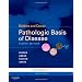 Robbins and Cotran Pathologic Basis of Disease, Professional Edition: Expert Consult - Online and Print, 8e (Robbins Pathology)