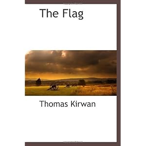 【クリックで詳細表示】The Flag： Thomas Kirwan： 洋書