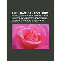 Amerikanska Jazzalbum: Album AV Dean Martin, Album AV Frank Sinatra, Album AV John Scofield, Album AV Miles Davis, Album AV Nat King Cole