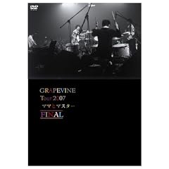 GRAPEVINE tour2007 �g�}�}�ƃ}�X�^�["FINAL [DVD]