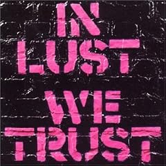 Ark, The - In Lust We Trust