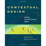 Contextual Design: Defining Customer-Centered Systems (Interactive Technologies)Hugh Beyer�ɂ��