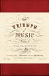 The Triumph of Music: Composers, Musicians and Their Audiences, 1700 to the Present