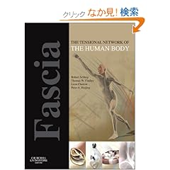 Fascia: The Tensional Network of the Human Body: The science and clinical applications in manual and movement therapy, 1e
