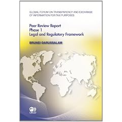 Brunei Darussalam 2011: Phase 1 (Global Forum on Transparency and Exchange of Information for Tax Purposes Peer Reviews)
