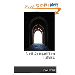【クリックでお店のこの商品のページへ】Curtii Sprengel Flora Halensis: Anonymous: 洋書