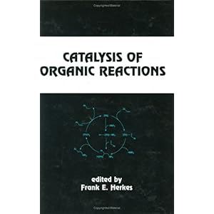 【クリックでお店のこの商品のページへ】Catalysis of Organic Reactions (Chemical Industries) [ハードカバー]
