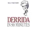 Derrida in 90 Minutes (Philosophers in 90 Minutes)