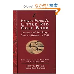 Harvey Penick's Little Red Golf Book: Lessons and Teachings from a Lifetime in Golf
