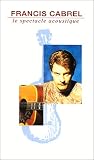  Francis Cabrel : Le Spectacle acoustique