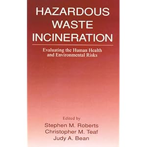 【クリックでお店のこの商品のページへ】Hazardous Waste Incineration： Evaluating the Human Health and Environmental Risks [ハードカバー]