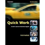 Quick Work: Short Course in Business English  Pre-IntermediateVicki Hollet�ɂ��