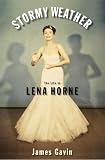  Stormy Weather: The Life of Lena Horne
