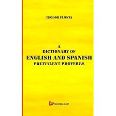 A Dictionary of English and Spanish Equivalent Proverbs