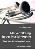 [B&uuml;cher] Markenbildung in der Musikindustrie: Stars, Künstler und Labels als Marke