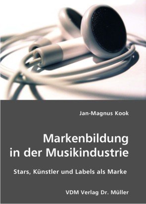  Markenbildung in der Musikindustrie: Stars, Künstler und Labels als Marke