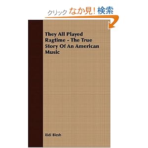 【クリックでお店のこの商品のページへ】They All Played Ragtime: The True Story of an American Music: Rudi Blesh, Harriet Janis: 洋書