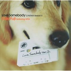 Love Somebody(CINEMA Version II)
