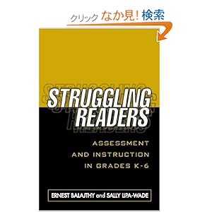 【クリックでお店のこの商品のページへ】Struggling Readers: Assessment and Instruction in Grades K-6 (Solving Problems in the Teaching of Literacy): Ernest Balajthy, Sally Lipa-Wade: 洋書