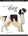 Legacy of the Dog: The Ultimate Illustrated Guide Revised and Updated, 2nd Edition