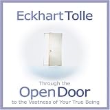  Through the Open Door :: Eckhart Tolle