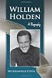 William Holden: A Biography