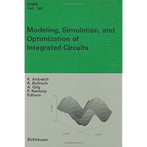 【クリックで詳細表示】Modelling， Simulation and Optimization of Integrated Circuits： Proceedings of a Conference Held at the Mathematisches Forschungsinstitut， Oberwolfach， November 25-December 1， 2001 (International Series of Numerical Mathematics)： K. Antreich， R. Bulir