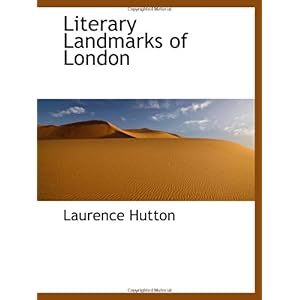 【クリックでお店のこの商品のページへ】Literary Landmarks of London： Laurence Hutton： 洋書