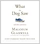 What the Dog Saw: And Other Adventures [With Earbuds]
