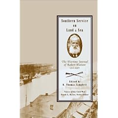 Southern Service on Land and Sea: The Wartime Journal of Robert Watson, Csa/Csn (The Voices of the Civil War Series)