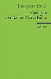[B&uuml;cher] Gedichte von Rainer Maria Rilke. Interpretationen