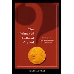 The Politics of Cultural Capital: China's Quest for a Nobel Prize in Literature