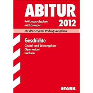 【クリックで詳細表示】Abitur 2012 Geschichte Leistungskurs Sachsen. Jahrgang 2009 - 2011. Pruefungsaufgaben mit Loesungen (Lernmaterialien) [ペーパーバック]
