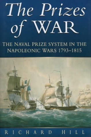  Prizes of War: Prize Law and the Royal Navy in the Napoleanic Wars 17931815