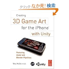 Creating 3D Game Art for the iPhone with Unity: Featuring modo and Blender pipelines